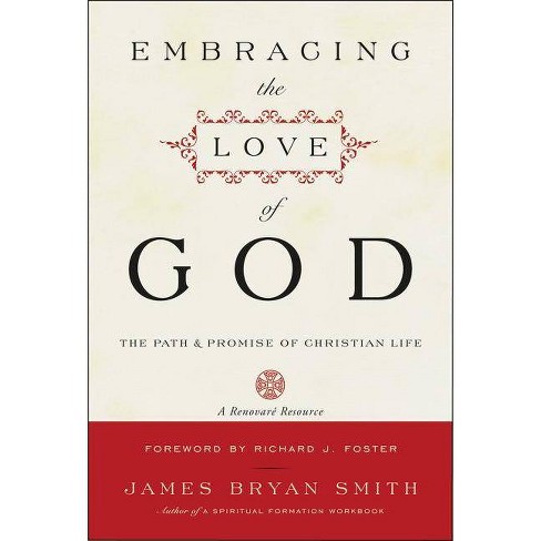 Embracing The Love Of God - By James B Smith (paperback) : Target