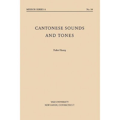 Cantonese Sounds and Tones - (Far Eastern Publications) by  Parker Po-Fei Huang (Paperback)