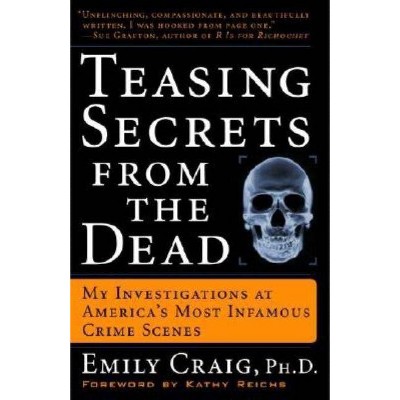 Teasing Secrets from the Dead - by  Emily Craig (Paperback)