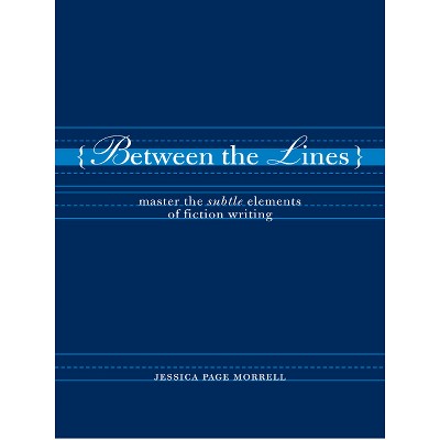 Between the Lines - by  Jessica Page Morrell (Paperback)