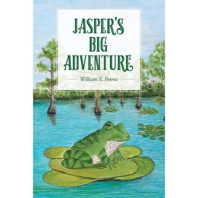 Jasper's Big Adventure - by  William E Boone (Paperback)