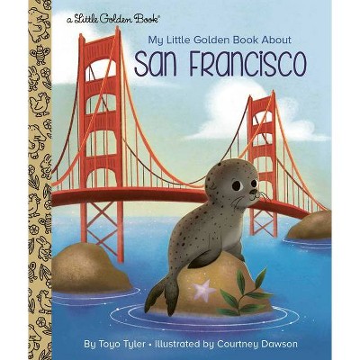 My Little Golden Book about San Francisco - by  Toyo Tyler (Hardcover)