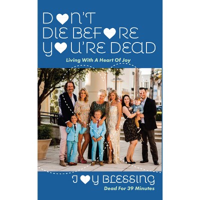 DON'T DIE before YOU'RE DEAD - by Joy Blessing