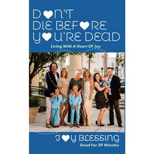 DON'T DIE before YOU'RE DEAD - by Joy Blessing - 1 of 1