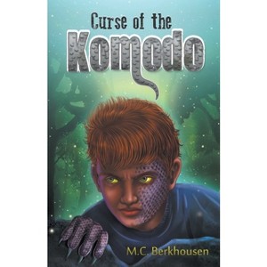 Curse of the Komodo - (The Komodo) by  M C Berkhousen (Paperback) - 1 of 1