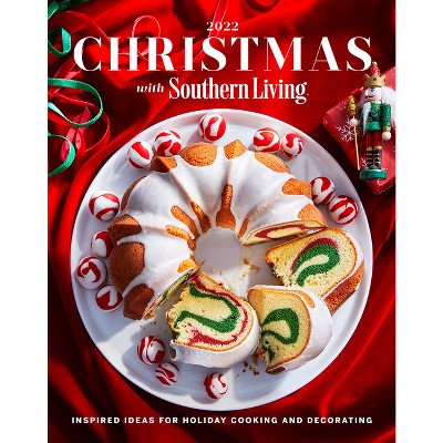 Sourhen Living Christmas Show 2022 Christmas With Southern Living 2022 - By Editors Of Southern Living  (Hardcover) : Target