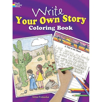 Write Your Own Story Coloring Book - (Dover Children's Activity Books) by  Anna Pomaska (Paperback)