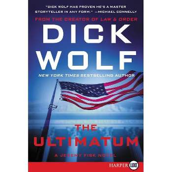 The Ultimatum - Large Print by  Dick Wolf (Paperback)
