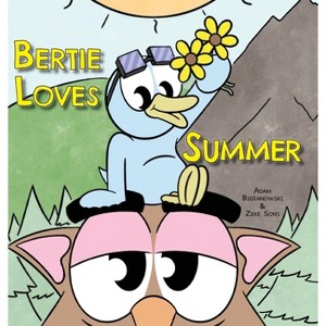 Bertie Loves Summer - (Bertie and Owl) by  Adam Bieranowski (Hardcover) - 1 of 1