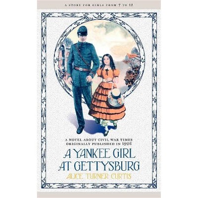 Yankee Girl at Gettysburg - by  Alice Curtis (Paperback)