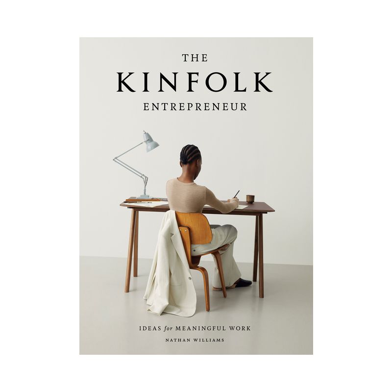 The Kinfolk Entrepreneur - by  Nathan Williams (Hardcover), 1 of 2
