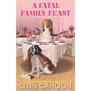 A Fatal Family Feast - (Farm-To-Fork Mystery) by  Lynn Cahoon (Paperback) - 1 of 1