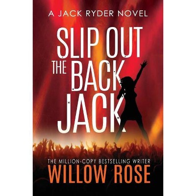 Slip Out The Back jack - (Jack Ryder Mystery) Large Print by  Willow Rose (Paperback)