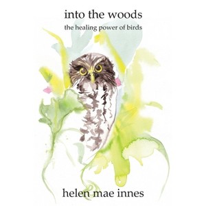Into the Woods - 2nd Edition by  Helen Mae Innes (Paperback) - 1 of 1