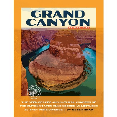 Grand Canyon National Park - by  Nate Frisch (Paperback)