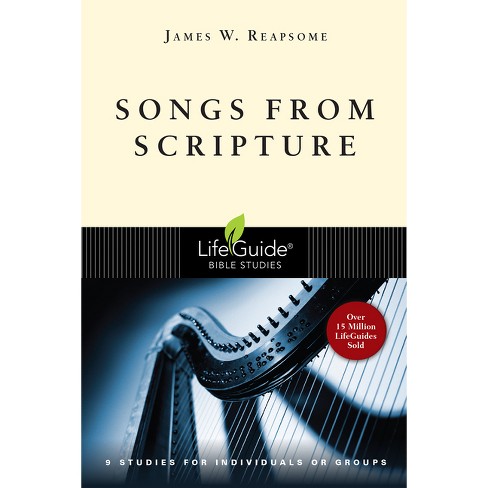 Songs From Scripture - (lifeguide Bible Studies) By James W Reapsome ...