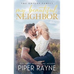 My Beautiful Neighbor - (The Greene Family) by  Piper Rayne (Paperback) - 1 of 1