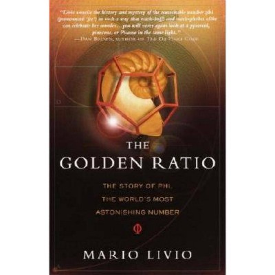 The Golden Ratio - by  Mario Livio (Paperback)