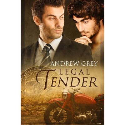 Legal Tender - (Art) by  Andrew Grey (Paperback)