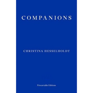 Companions - by  Christina Hesselholdt (Paperback) - 1 of 1