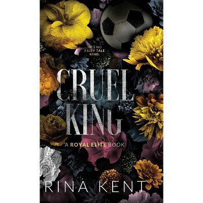 Cruel King - (Royal Elite Special Edition) by Rina Kent