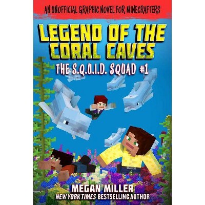 The Legend of the Coral Caves, 1 - (The S.Q.U.I.D. Squad) by  Megan Miller (Paperback)