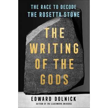 The Writing of the Gods - by Edward Dolnick
