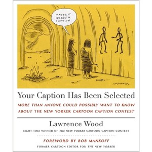 Your Caption Has Been Selected - by  Lawrence Wood (Hardcover) - 1 of 1