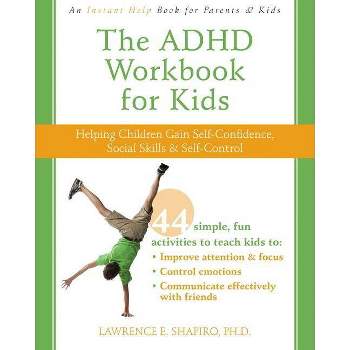 The ADHD Workbook for Kids - by  Lawrence E Shapiro (Paperback)