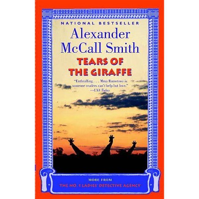 Tears of the Giraffe - (No. 1 Ladies Detective Agency) by  Alexander McCall Smith (Paperback)