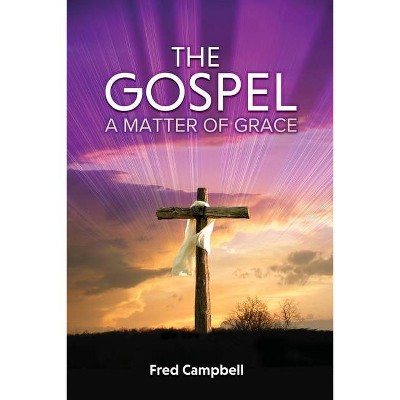 The Gospel - by  Fred Campbell (Paperback)