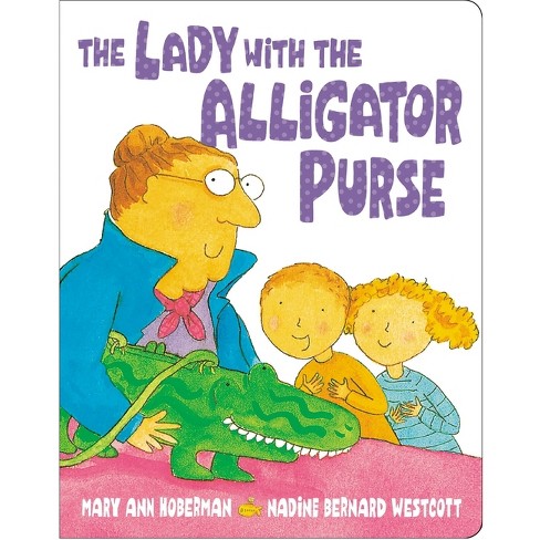 The Lady with the Alligator Purse - by Mary Ann Hoberman - image 1 of 1