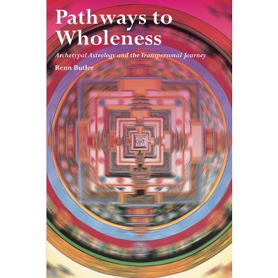 Pathways to Wholeness - by  Renn Butler (Paperback)