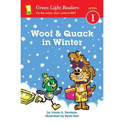 Woof and Quack in Winter - (Green Light Readers Level 1) by  Jamie Swenson (Paperback)