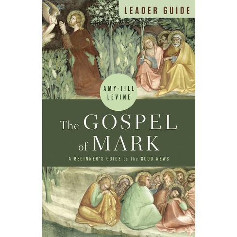 The Gospel Of Mark Leader Guide - By Amy-jill Levine (paperback) : Target