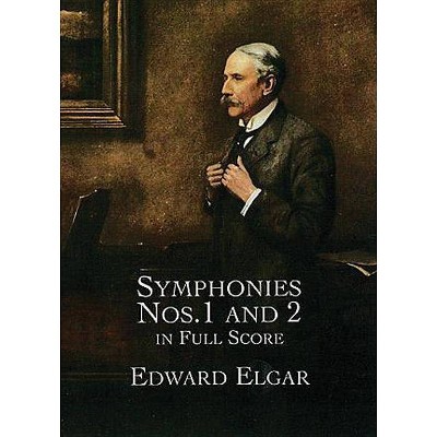  Symphonies Nos. 1 and 2 in Full Score - (Dover Music Scores) by  Edward Elgar (Paperback) 