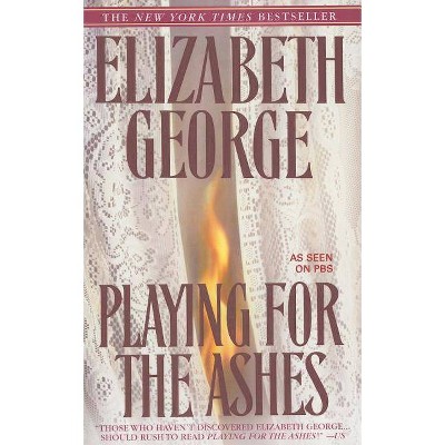 Playing for the Ashes - (Inspector Lynley) by  Elizabeth George (Paperback)