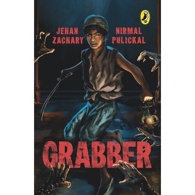 Grabber - by  Nirmal Pulickal & Jehan Zachary (Paperback)
