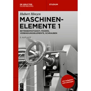 Betriebsfestigkeit, Federn, Verbindungselemente, Schrauben - (De Gruyter Studium) 5th Edition by  Hubert Hinzen (Paperback) - 1 of 1