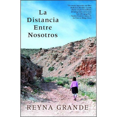 La Distancia Entre Nosotros - (Atria Espanol) by  Reyna Grande (Paperback)