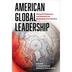 American Global Leadership - (Legacies of War) by  G Doug Davis & Michael Slobodchikoff (Paperback) - 1 of 1