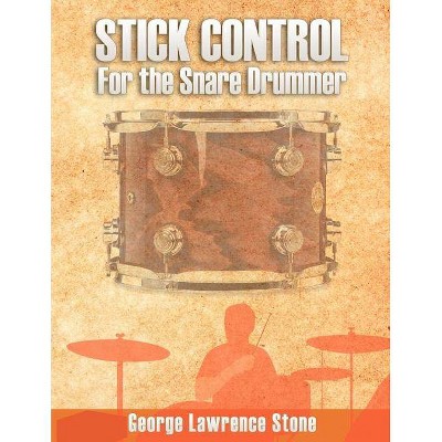 Stick Control - by  George Lawrence Stone (Paperback)