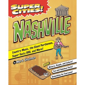 Super Cities! Nashville - by  Mark Shulman (Paperback) - 1 of 1