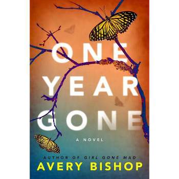 One Year Gone - by  Avery Bishop (Paperback)