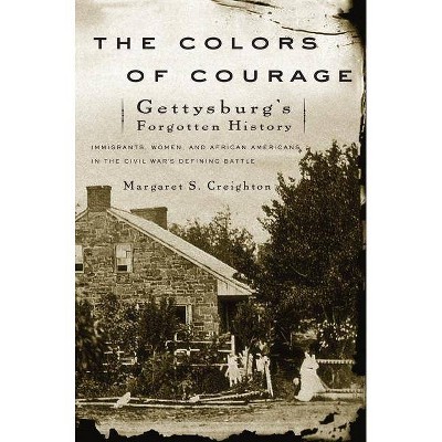 The Colors of Courage - by  Margaret S Creighton (Paperback)