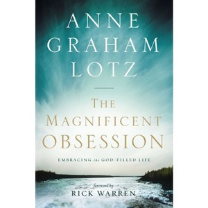 The Magnificent Obsession - by  Anne Graham Lotz (Paperback) - 1 of 1
