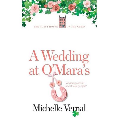 A Wedding at O'Mara's - by  Michelle Vernal (Paperback)