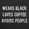Womens Wears Black Loves Coffee Avoids People T Shirt Funny Caffeine Addict Introverted Tee For Ladies - Crazy Dog Women's T Shirt - 2 of 4
