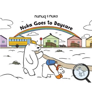 Nuka Goes to Daycare - (Arvaaq Junior) by  Tricia Jairam (Board Book) - 1 of 1