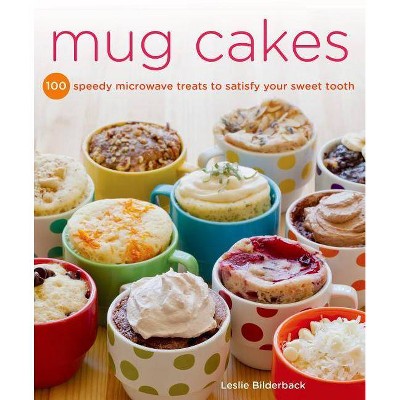 Mug Cakes - by  Leslie Bilderback (Paperback)